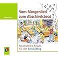 Vom Frühstückssong zum Abschiedsgong: Musikalische Rituale für den Schulalltag : Götzenberger ...