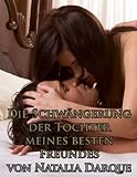 Die Schwängerung der Tochter meines besten Freundes by