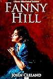 Fanny Hill: Memoirs of a Woman of Pleasure (Classic Illustrated Edition) (English Edition) by 