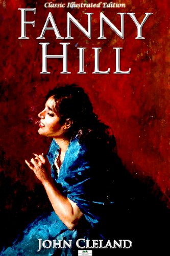 Fanny Hill: Memoirs of a Woman of Pleasure (Classic Illustrated Edition) (English Edition)