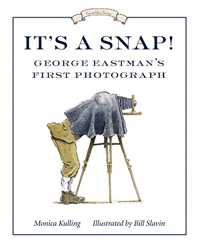 It's a Snap!: George Eastman's First Photograph (Great Idea)