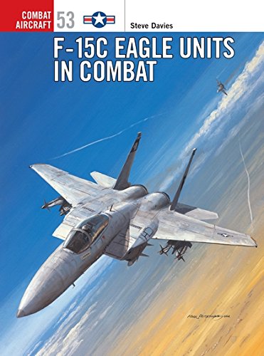 F-15C Eagle Units in Combat (Combat Aircraft, Band 53)