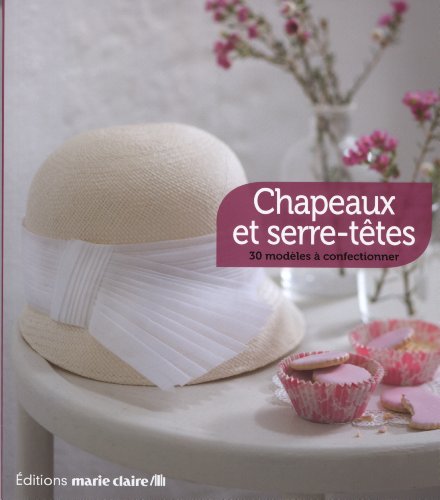 couverture de : Chapeaux et serre-t&ecirc;tes