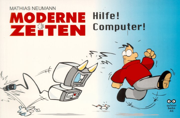 Moderne Zeiten, Hilfe! Computer!