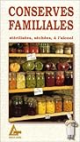 Conserves familiales : Stérilisées, séchées, à l'alcool