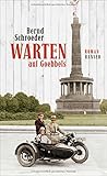 Bücher Neuerscheinungen 2022 - Warten auf Goebbels: Roman von Bernd Schroeder