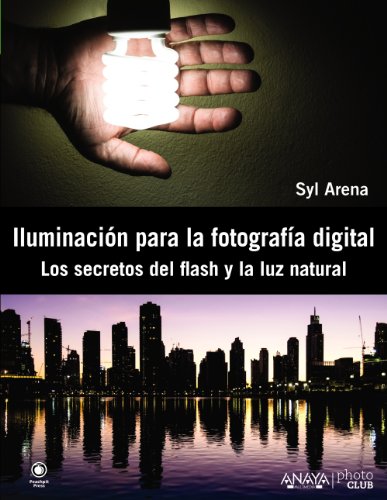 Download Iluminación Para La Fotografía Digital. Los Secretos Del Flash Y La Luz Natural (Photoclub) Download Iluminación Para La Fotografía Digital. Los Secretos Del Flash Y La Luz Natural (Photoclub)