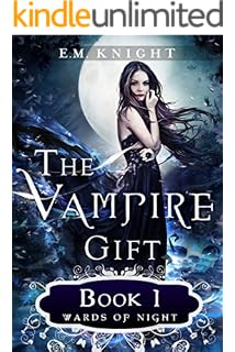 The Vampire Gift (Wards of Night, #1) - E.M. Knight