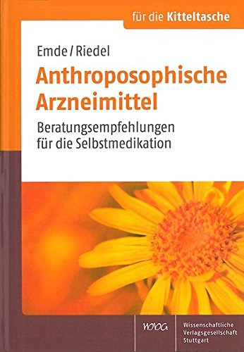 Download Anthroposophische Arzneimittel: Beratungsempfehlungen für die Selbstmedikation Download Anthroposophische Arzneimittel: Beratungsempfehlungen für die Selbstmedikation