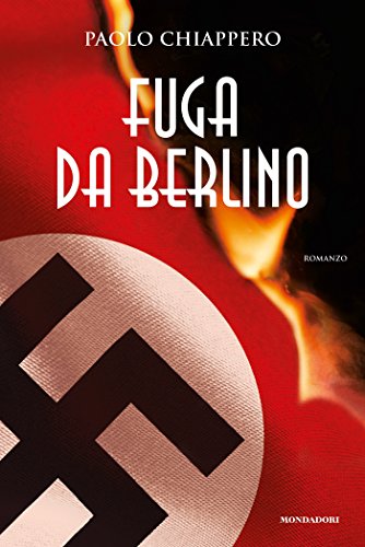 Paolo Chiappero - Fuga da Berlino (2018)