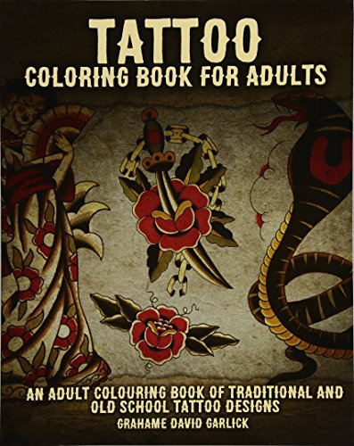 Tattoo Coloring Book For Adults: An Adult Colouring Book of Traditional and Old School Tattoo Designs: Volume 1 (Tattoo Coloring Books) reviews Tattoo Coloring Book For Adults: An Adult Colouring Book of Traditional and Old School Tattoo Designs: Volume 1 (Tattoo Coloring Books)
