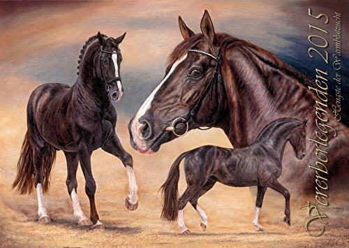 Vererberlegenden 2015 - Hengste der Warmblutzucht: Wandkalender mit Gemälden berühmter Hengste