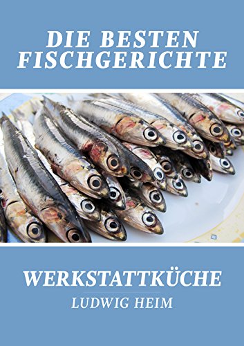 Download Die besten Fischgerichte: Werkstattküche 3 Download Die besten Fischgerichte: Werkstattküche 3