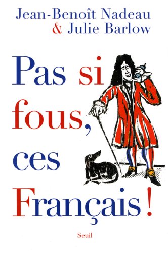 Télécharger Pas si fous, ces Français ! PDF Lire En Ligne Télécharger Pas si fous, ces Français ! PDF Lire En Ligne