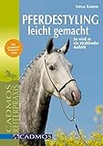 Image de Pferdestyling leicht gemacht: Schritt für Schritt zum strahlenden Auftritt (Cadmos Reiterpraxis)