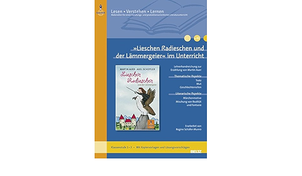 Lieschen Radieschen Und Der Lammergeier Im Unterricht Lehrerhandreichung Zur Erzahlung Von Martin Auer Klassenstufe 1 3 Mit Kopiervorlagen Und Losungsvorschlagen Lesen Verstehen Lernen Amazon De Schafer Munro Regine Bucher