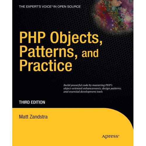 PHP Objects, Patterns and Practice (Expert's Voice in Open Source) by Matt Zandstra (2010-06-06) PHP Objects, Patterns and Practice (Expert's Voice in Open Source) by Matt Zandstra (2010-06-06)