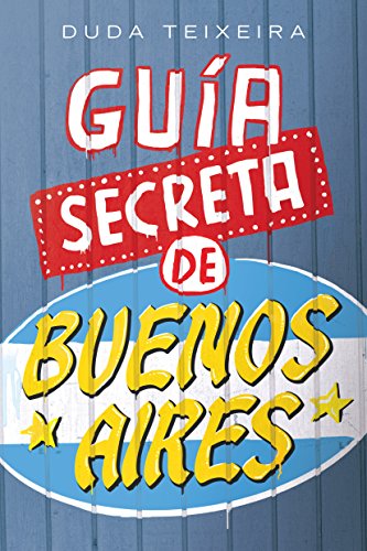 Download Guía Secreta de Buenos Aires: 112 LUGARES CURIOSOS, EXCÉNTRICOS y MISTERIOSOS Download Guía Secreta de Buenos Aires: 112 LUGARES CURIOSOS, EXCÉNTRICOS y MISTERIOSOS