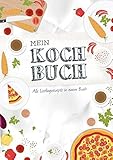 Mein Kochbuch zum Selberschreiben: Eigene Rezepte sammeln - 80 Seiten, fröhliches Design by