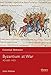 Byzantium at War: AD 600-1453 (Essential Histories, Band 33) by