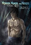 Image de Horror, Humor, and Heroes Volume 3 - New Faces of Science Fiction (English Edition)