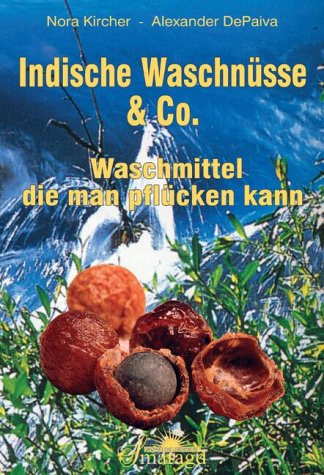 Preisvergleich Produktbild Indische Waschnüsse & Co.: Waschmittel die man pflücken kann
