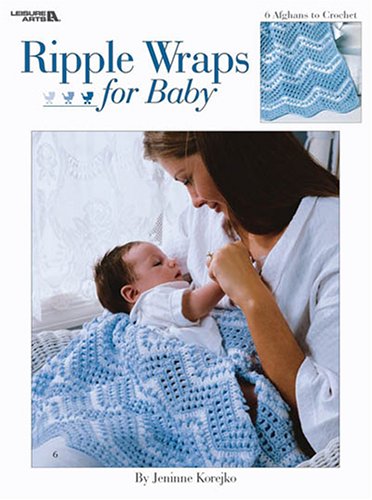 Preisvergleich Produktbild Ripple Wraps for Baby: 6 Afghans to Crochet