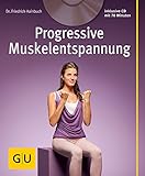 Progressive Muskelentspannung (mit Audio-CD) (GU Multimedia Körper, Geist & Seele) by 