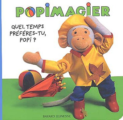 couverture de : Quel temps pr&eacute;f&egrave;res-tu, Popi ?