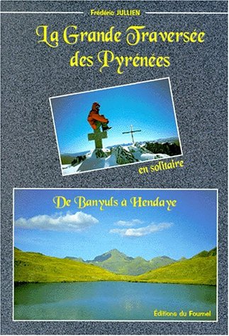 couverture de : Grande travers&eacute;e des Pyr&eacute;n&eacute;es : de Banyuls &agrave; Hendaye