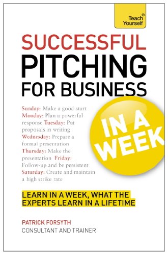 Download Successful Pitching For Business In A Week: Teach Yourself eBook ePub (TYW) Download Successful Pitching For Business In A Week: Teach Yourself eBook ePub (TYW)