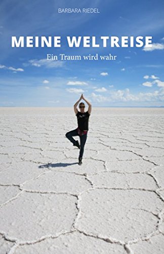 Preisvergleich Produktbild Meine Weltreise: Ein Traum wird wahr