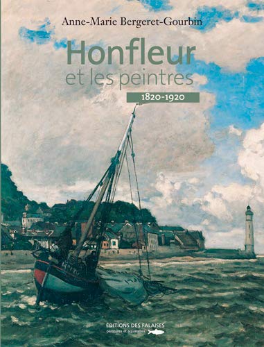 Télécharger HONFLEUR ET LES PEINTRES 1820-1920 Livre PDF Gratuit