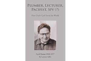 Plumber, Lecturer, Pacifist, Spy (?): How Uncle Cyril Saved the World