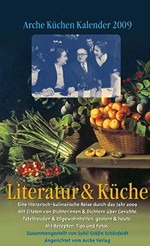 Arche Küchen Kalender 2009: Literatur & Küche