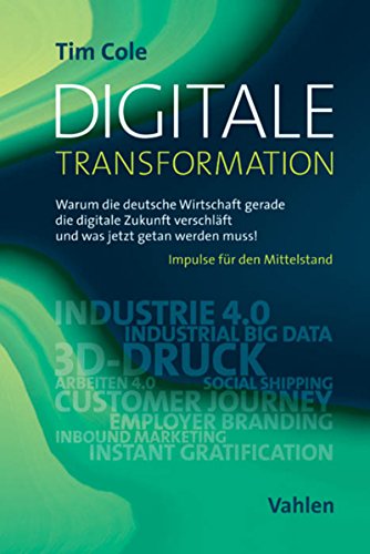 Download Digitale Transformation: Warum die deutsche Wirtschaft gerade die digitale Zukunft verschläft und was jetzt getan werden muss! Download Digitale Transformation: Warum die deutsche Wirtschaft gerade die digitale Zukunft verschläft und was jetzt getan werden muss!