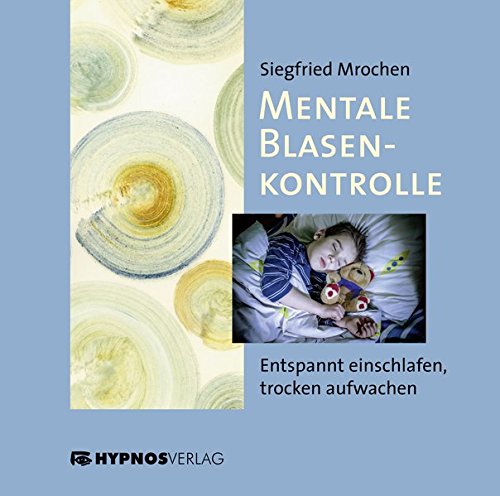 Mentale Blasenkontrolle: Entspannt einschlafen, trocken aufwachen