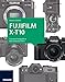 Produktbild Kamerabuch Fujifilm X-T10: Crossover-Fotografie in ihrer schönsten Form