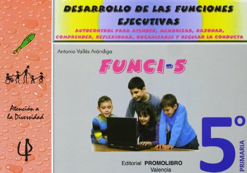 FUNCI 5 DESARROLLO FUNCIONES EJECUTIVAS 5ºEP (Atencion A La Diversidad)