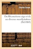 Image de Du Rhumatisme aigu et de ses diverses manifestations