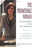 The Promotable Woman: Advancing Through Leadership Skills by