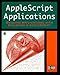 Applescript Applications: Building Applications With Facespan and Applescript by 