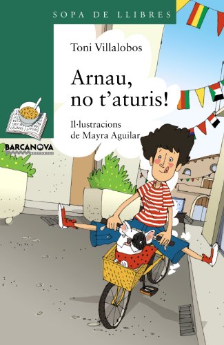 Arnau, no t'aturis! (llibres infantils i juvenils - sopa de llibres sèrie verda)