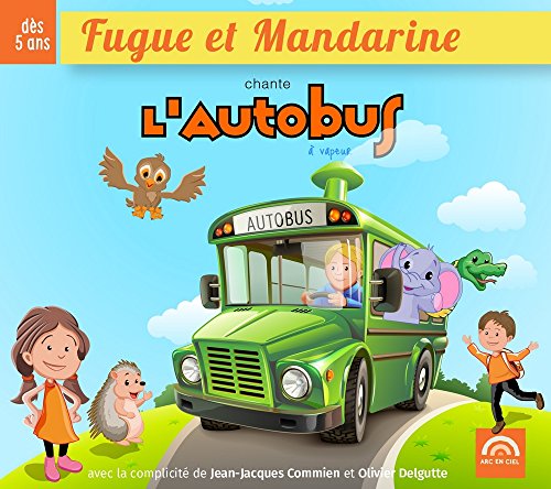 couverture de : Fugue et Mandarine chante l'Autobus à vapeur