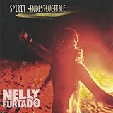 Spirit Indestructible (2-Track) - Nelly Furtado