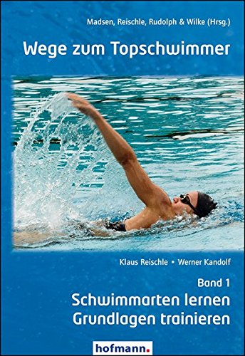 Download Wege zum Topschwimmer - Band 1: Schwimmarten lernen und Grundlagen trainieren Download Wege zum Topschwimmer - Band 1: Schwimmarten lernen und Grundlagen trainieren
