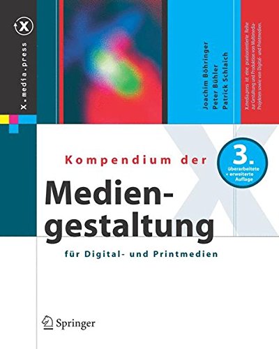 Kompendium der Mediengestaltung für Digital- und Printmedien (X.media.press)