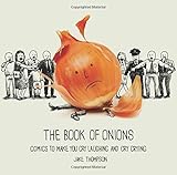 The Book of Onions: Comics to Make You Cry Laughing and Cry Crying by Jake Thompson