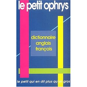 Le petit Ophrys. Dictionnaire anglais-français - Le petit qui en dit plus qu'un gros