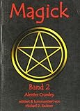 Magick. Band 2 by Michael D. Eschner, Aleister Crowley